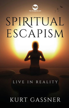 Spiritual Escapism: Live In Reality