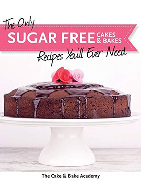 The Only Sugar Free Cakes & Bakes Recipes You'll Ever Need! The Only Sugar Free Cakes & Bakes Recipes You'll Ever Need!