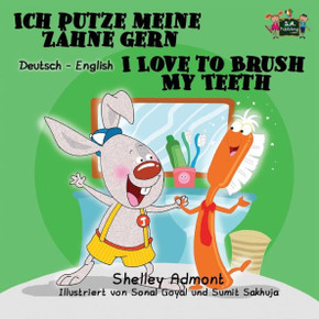 Ich putze meine Z?hne gern I Love to Brush My Teeth: German English Bilingual Edition