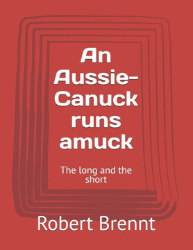 An Aussie-Canuck runs amuck: The long and the short