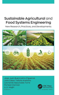Sustainable Agricultural and Food Systems Engineering: New Research, Practices, and Developments