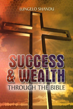Success & Wealth Through The Bible
