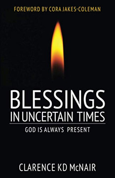 Blessings in Uncertain Times : God Is Always Present Blessings in Uncertain Times : God Is Always Present