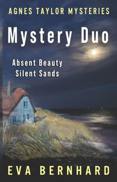 An Agnes Taylor Mystery Duo: Absent Beauty & Silent Sands