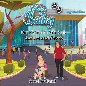Vida de Bailey Una Historia de Vida Real: Aventura en el Acuario