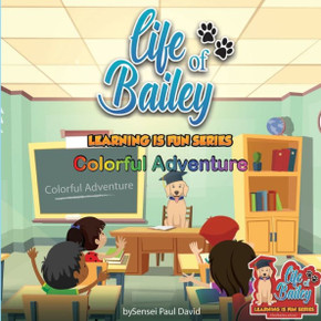 Life of Bailey Learning Is Fun Series: Colorful Adventure