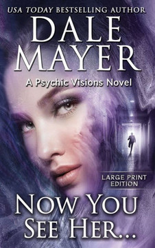 Now You See Her...: A Psychic Visions Novel - Large Print