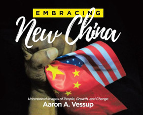 Embracing New China: Uncensored Images of People, Growth, and Change