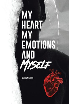 My Heart, My Emotions, and Myself My Heart, My Emotions, and Myself