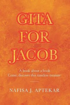 Gita for Jacob: A book about a book Come, discover this timeless treasure Gita for Jacob: A book about a book Come, discover this timeless treasure