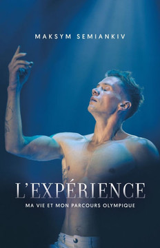 L'Exp?rience: Ma Vie Et Mon Parcours Olympique