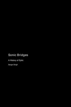 Sonic Bridges: A History of Eptic Sonic Bridges: A History of Eptic