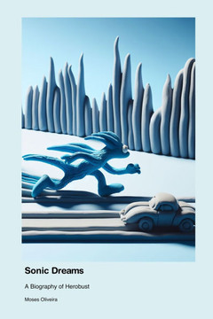 Sonic Dreams: A Biography of Herobust Sonic Dreams: A Biography of Herobust