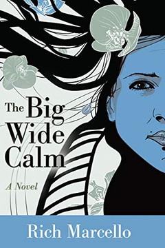 The Big Wide Calm: A Novel The Big Wide Calm: A Novel