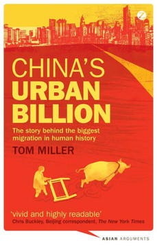 China's Urban Billion: The Story Behind the Biggest Migration in Human History