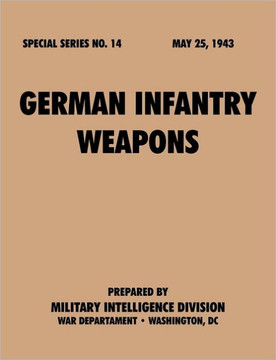 German Infantry Weapons (Special Series, no. 14)