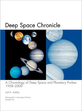 Deep Space Chronicle: A Chronology of Deep Space and Planetary Probes 1958-2000. Monograph in Aerospace History, No. 24, 2002 (NASA SP-2002-
