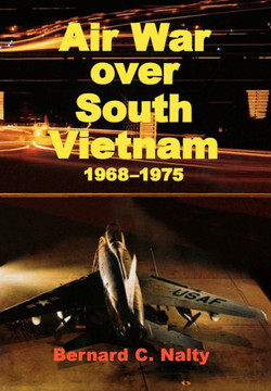 Air War over South Vietnam 1968-1975 Air War over South Vietnam 1968-1975