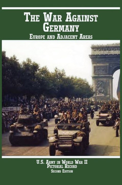 United States Army in World War II, Pictorial Record, War Against Germany: Europe and Adjacent Areas