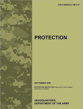 Protection: The official U.S. Army Field Manual FM 3-37 (September 2009)