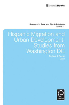 Hispanic Migration and Urban Development: Studies from Washington DC