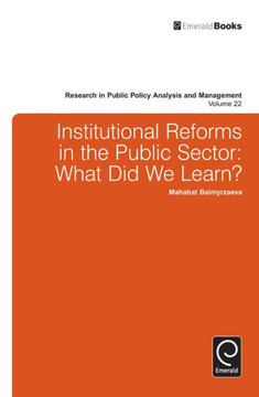 Institutional Reforms in the Public Sector: What Did We Learn?