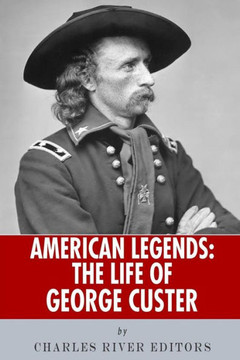 American Legends: The Life of George Custer