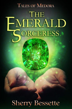 The Emerald Sorceress (Tales Of Medora)