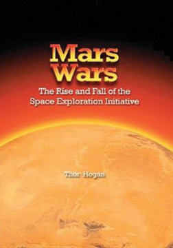 Mars Wars: The Rise and Fall of the Space Exploration Initiative