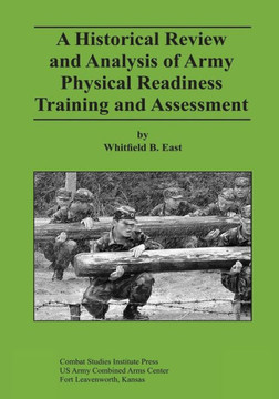 A Historical Review and Analysis of Army Physical Readiness Training and Assessment