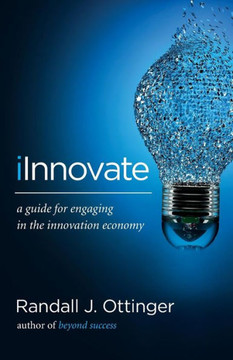 Iinnovate: A Guide For Engaging In The Innovation Economy