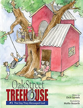 Oak Street Treehouse : The Day They Messaged God