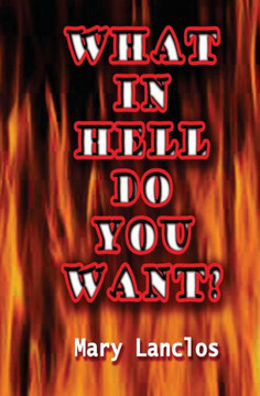 What In Hell Do You Want?