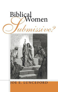 Biblical Women-Submissive?