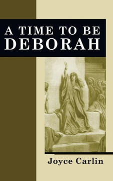 A Time To Be Deborah A Time To Be Deborah