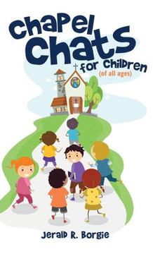 Chapel Chats for Children (of All Ages)