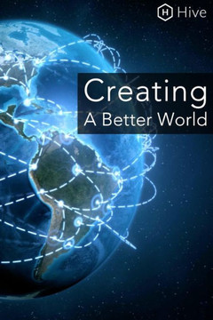 Creating a Better World Creating a Better World