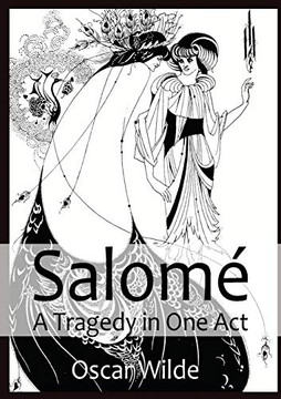 Salom? A Tragedy in One Act : By Oscar Wilde
