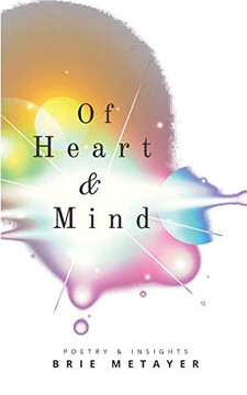 Of Heart & Mind : Poetry and Insights Of Heart & Mind : Poetry and Insights