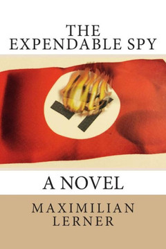 The expendable spy: A tale of World War II