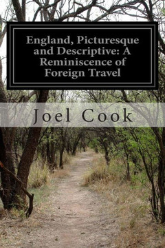 England, Picturesque and Descriptive: A Reminiscence of Foreign Travel
