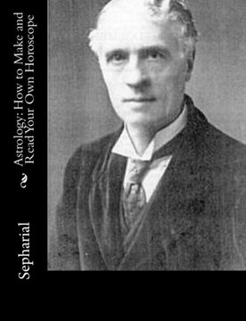 Astrology: How to Make and Read Your Own Horoscope