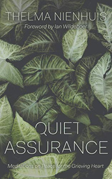 Quiet Assurance : Meditations on Peace for the Grieving Heart