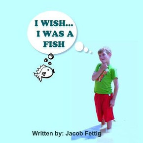 I wish I was a fish