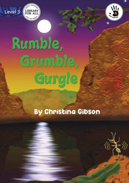 Rumble, Grumble, Gurgle - Our Yarning Rumble, Grumble, Gurgle - Our Yarning