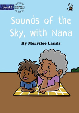 Sounds Of The Sky, With Nana - Our Yarning Sounds Of The Sky, With Nana - Our Yarning
