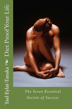 Diet Proof Your Life: The Seven Essential Secrets of Success