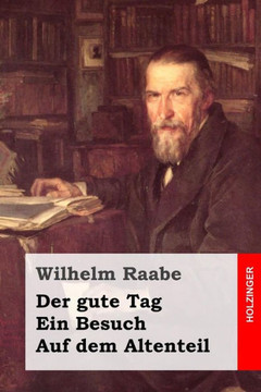 Der gute Tag / Ein Besuch / Auf dem Altenteil