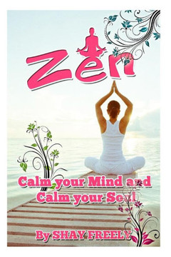 Zen: Calm your Mind and Calm your Soul