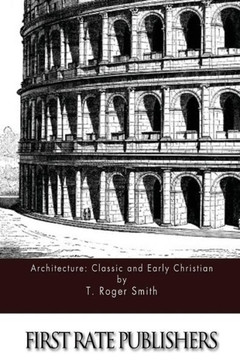 Architecture: Classic and Early Christian